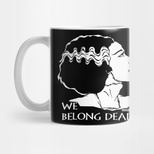 The Bride, We Belong Dead! Mug